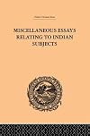 Miscellaneous essays relating to Indian subjects Volume 2