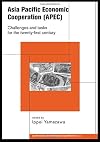 Asia Pacific Economic Cooperation (APEC): Challenges and Tasks for the Twenty First Century (PAFTAD (Pacific Trade and Development Conference Series))