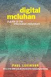 Digital McLuhan: A Guide to the Information Millennium