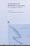 The Colonization of Unfamiliar Landscapes: The Archaeology of Adaptation