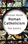 Roman Catholicism: The Basics