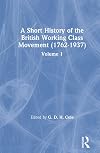 A short history of the British working class movement 1789-1848