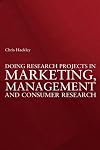Doing research projects in marketing, management and consumer research