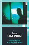 Anna Halprin (Routledge Performance Practitioners)