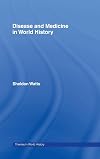 Disease and Medicine in World History (Themes in World History)