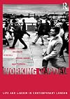 Working capital : life and labour in contemporary London