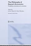 The Philosophy of Keynes' Economics: Probability, Uncertainty and Convention