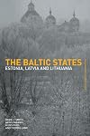 The Baltic States: Estonia, Latvia and Lithuania (Postcommunist States and Nations)