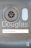 Purity and Danger: An Analysis of the Concepts of Pollution and Taboo