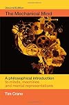 The Mechanical Mind: A Philosophical Introduction to Minds, Machines and Mental Representation