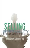 Selling Spirituality: The Silent Takeover of Religion