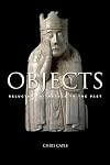 Objects: Reluctant Witnesses to the Past