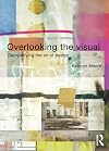 Overlooking the Visual: Demystifying the Art of Design