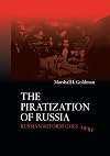 The Piratization of Russia: Russian Reform Goes Awry