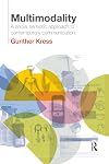 Multimodality: A Social Semiotic Approach to Contemporary Communication