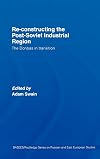 Re-Constructing the Post-Soviet Industrial Region: The Donbas in Transition