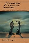 The Evolution of Institutional Economics