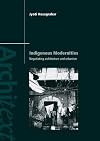 Indigenous Modernities: Negotiating Architecture and Urbanism