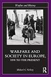Warfare and Society in Europe: 1898 to the Present (Warfare and History)