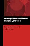 Contemporary mental health theory, policy and practice