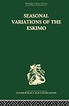 Seasonal Variations of the Eskimo: A Study in Social Morphology