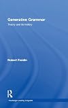 Generative Grammar: Theory and its History (Routledge Leading Linguists)