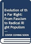 Evolution of the Far Right: From Fascism to Radical Right Populism (Extremism and Democracy)