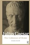 Julius Caesar: The Colossus of Rome