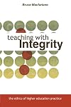 Teaching with Integrity: The Ethics of Higher Education Practice