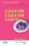 Education, Education, Education: The Best Bits of Ted Wragg