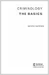 Criminology: The Basics