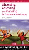 Observing, Assessing and Planning for Children in the Early Years (Essential Guides for Early Years Practitioners)