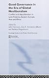 Good Governance in the Era of Global Neoliberalism: Conflict and Depolitization in Latin America, Eastern Europe, Asia, and Africa