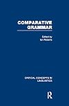 Comparative Grammar: Critical Concepts in Linguistics