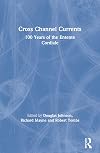 Cross Channel Currents: 100 Years of the Entente Cordiale