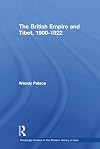 The British Empire and Tibet 1900-1922 (Routledge Studies in the Modern History of Asia)