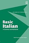 Basic Italian: A Grammar and Workbook