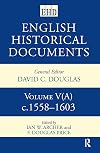 English Historical Documents: Volume 6, 1558-1603