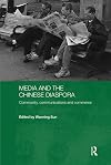 Media and the Chinese Diaspora: Community, Communications and Commerce (Routledge Media, Culture and Social Change in As
