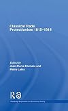 Classical Trade Protectionism 1815-1914 (Routledge Explorations in Economic History)