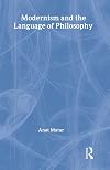 Modernism and the Language of Philosophy (Routledge Studies in Twentieth Century Philosophy)