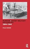 Russian/Soviet Military Psychiatry 1904-1945 (Cass Series on the Soviet (Russian) Study of War)
