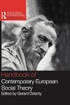 Handbook of Contemporary European Social Theory