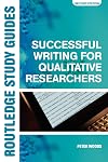 Successful Writing for Qualitative Researchers (Routledge Study Guides)