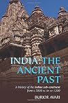 India: The Ancient Past: A History of the Indian Sub-Continent from c. 7000 BC to AD 1200
