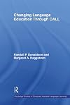 Changing Language Education Through Call (Routledge Studies in Computer Assisted Language Learning)