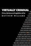Virtually Criminal: Crime, Deviance and Regulation Online
