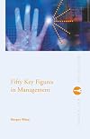 Fifty Key Figures in Management