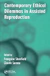 Contemporary Ethical Dilemmas in Assisted Reproduction