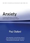 Anxiety: Cognitive Behaviour Therapy with Children and Young People